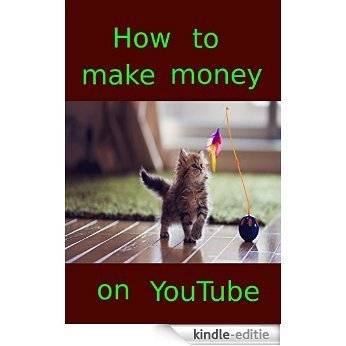 How to make money on YouTube (English Edition) [Kindle-editie]