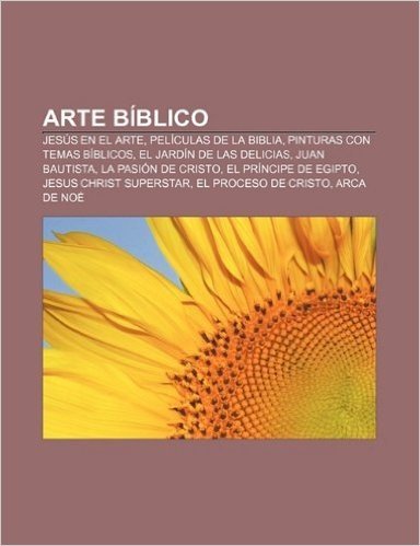 Arte Biblico: Jesus En El Arte, Peliculas de La Biblia, Pinturas Con Temas Biblicos, El Jardin de Las Delicias, Juan Bautista