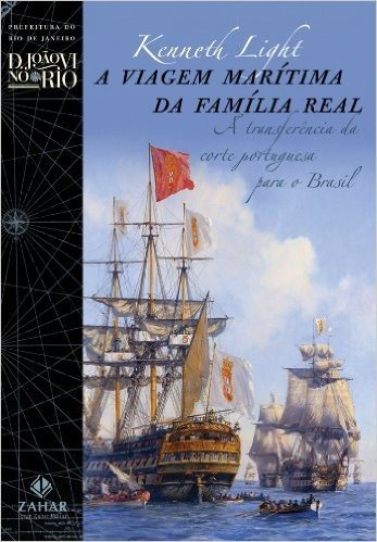 A Viagem Marítima Da Família Real. A Transferência Da Corte Portuguesa Para O Brasil
