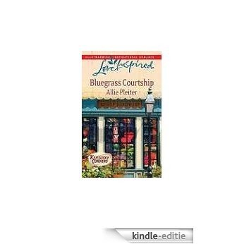 Bluegrass Courtship (Kentucky Corners) [Kindle-editie]