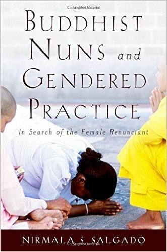 Buddhist Nuns and Gendered Practice: In Search of the Female Renunciant