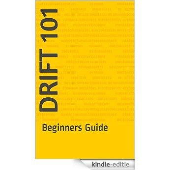Drift 101: Beginners Guide (English Edition) [Kindle-editie]