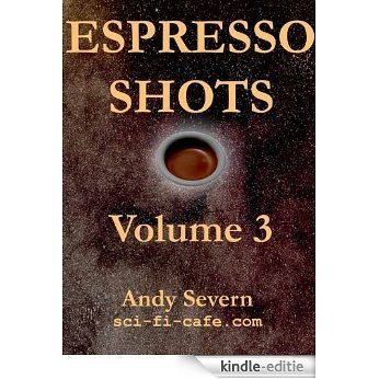 Espresso Shots - Volume3 (English Edition) [Kindle-editie]