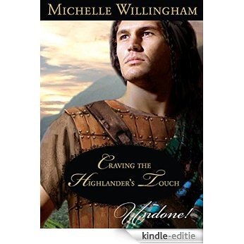 Craving the Highlander's Touch (Mills & Boon Historical Undone) (The MacKinloch Clan, Book 3) [Kindle-editie]