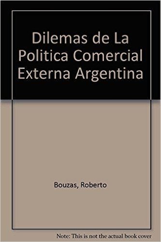 Dilemas de La Politica Comercial Externa Argentina