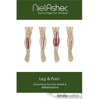 Leg & Foot - Stretching for Pain Relief and Rehabilitation (English Edition) [Kindle-editie]