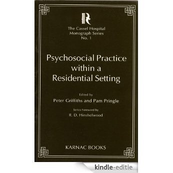 Psychosocial Practice within a Residential Setting (The Cassel Hospital Monograph Series) [Kindle-editie] beoordelingen