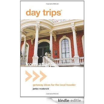 Day Trips from Atlanta: Getaway Ideas for the Local Traveler (Day Trips Series) [Kindle-editie] beoordelingen