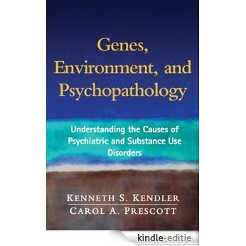Genes, Environment, and Psychopathology: Understanding the Causes of Psychiatric and Substance Use Disorders [Kindle-editie] beoordelingen