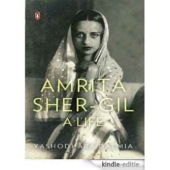 Amrita Sher-Gil: A Life [Kindle-editie]