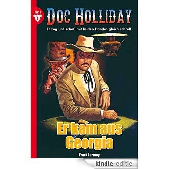 Doc Holliday 1 - Western: Er kam aus Georgia (German Edition) [Kindle-editie]