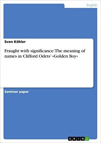 Fraught with significance: The meaning of names in Clifford Odets' »Golden Boy«
