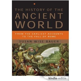 The History of the Ancient World: From the Earliest Accounts to the Fall of Rome [Kindle-editie] beoordelingen