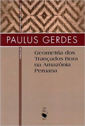 Geometria Dos Trancados Bora Na Amazonia Peruana