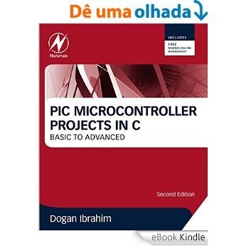 PIC Microcontroller Projects in C: Basic to Advanced [eBook Kindle]