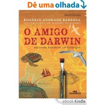 O Amigo de Darwin - Um jovem desenhista em Galápagos [eBook Kindle]