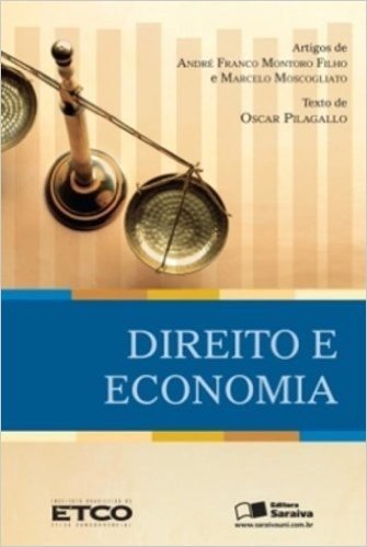 Direito e Economia. O Dialogo Entre Juristas e Economistas