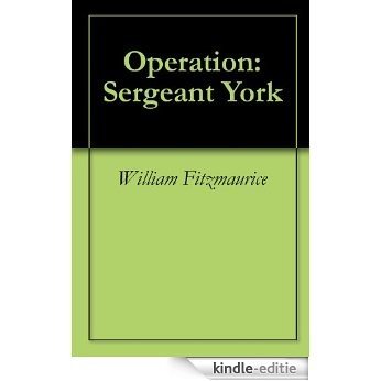 Operation: Sergeant York (English Edition) [Kindle-editie]