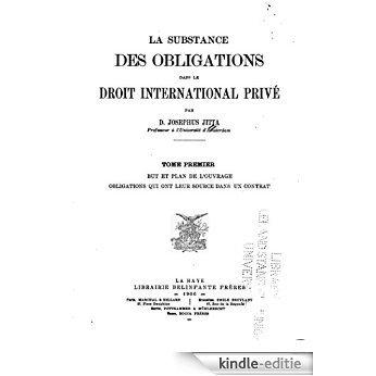 La substance des obligations dans le droit international privé - Tome I (French Edition) [Kindle-editie]