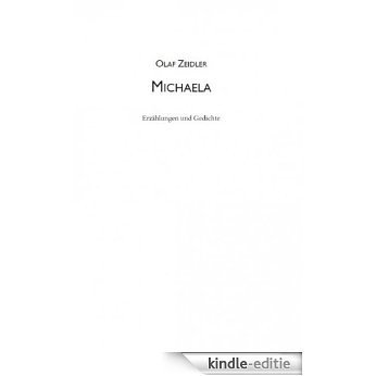 Michaela. Erzählungen & Gedichte (German Edition) [Kindle-editie]