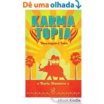 Karmatopia: Uma viagem à Índia [eBook Kindle]