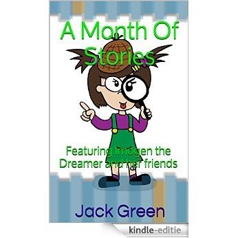 A Month Of Stories: Featuring Imogen the Dreamer and her friends (English Edition) [Kindle-editie]