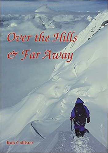 Over the Hills and Far Away: Collection of Essays on Mountains and Mountaineering (EP Mountaineering Essays)