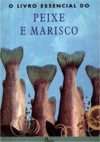 Livro Essencial do Peixe e Marisco