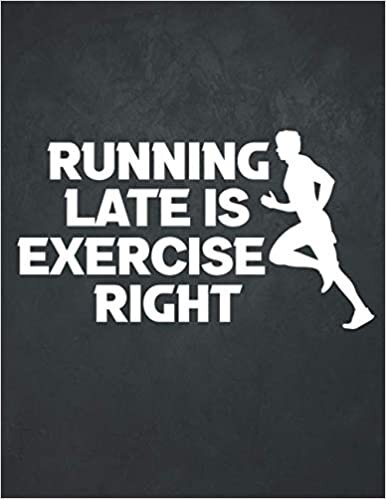 indir Notebook: Running Late Is Exercise Right - Lined Notebook Journal - Large (8.5 x 11 inches) - 100 Pages
