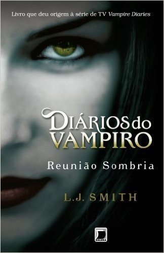 Reunião sombria - Diários do vampiro - vol. 4