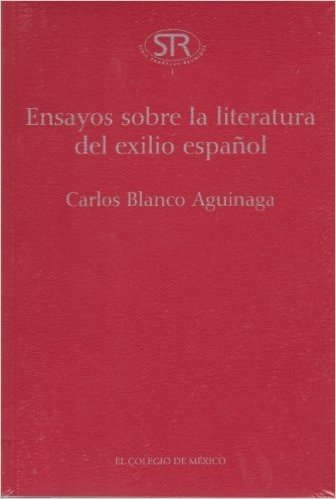 Ensayos Sobre La Literatura del Exilio Espanol