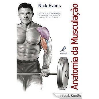 Anatomia da Musculação [Réplica Impressa] [eBook Kindle]