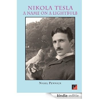 Nikola Tesla: A Name on a Light Bulb (English Edition) [Kindle-editie]