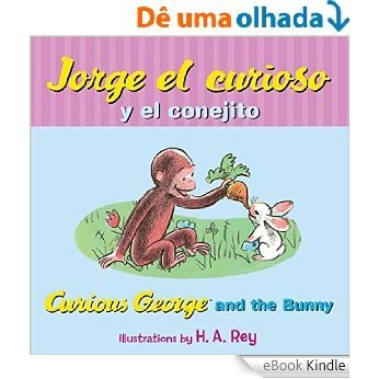 Jorge el curioso y el conejito/Curious George and the Bunny [eBook Kindle]