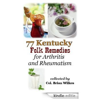 77 Kentucky Folk Remedies for Arthritis and Rheumatism (English Edition) [Kindle-editie] beoordelingen