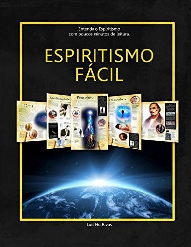 Espiritismo Fácil: Entenda o Espiritismo com poucos minutos de leitura.