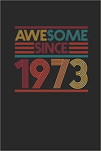 Awesome Since 1973: Dotted Bullet Notebook - Birthday Gift or Anniversary Gift Idea
