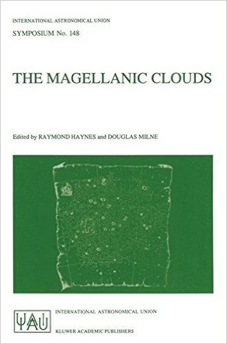 The Magellanic Clouds: Proceedings of the 148th Symposium of the International Astronomical Union, Held in Sydney, Australia, July 9 13, 1990
