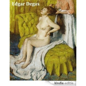 151 Color Paintings of Edgar Degas - French Impressionist Painter (July 19, 1834 - September 27, 1917) (English Edition) [Kindle-editie]