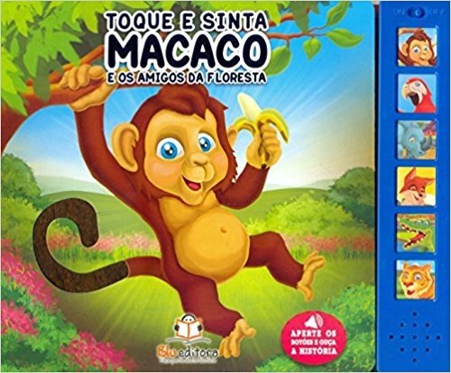 Macaco e os Amigos da Fazenda - Livro Sonoro. Coleção Toque e Sinta