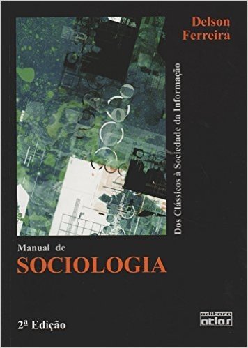 Manual de Sociologia. dos Clássicos à Sociedade da Informação