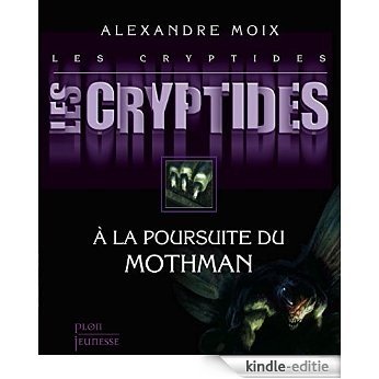 Les Cryptides, tome 4 : A la poursuite du Mothman [Kindle-editie] beoordelingen