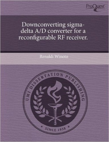 Downconverting SIGMA-Delta A/D Converter for a Reconfigurable RF Receiver.