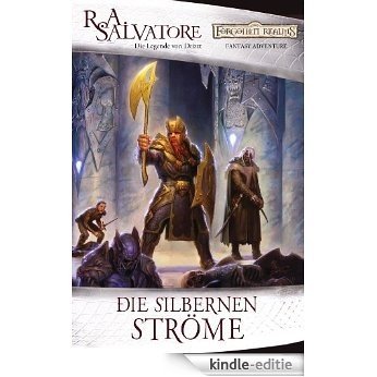 Die silbernen Ströme: Die Legende von Drizzt (DIE VERGESSENEN WELTEN 3) (German Edition) [Kindle-editie]