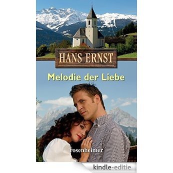 Melodie der Liebe (Hans Ernst) (German Edition) [Kindle-editie]