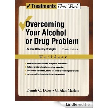 Overcoming Your Alcohol or Drug Problem: Effective Recovery Strategies Workbook (Treatments That Work) [Kindle-editie]