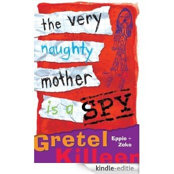 The Very Naughty Mother Is A Spy [Kindle-editie]