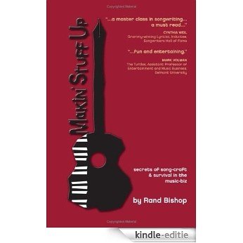 Makin' Stuff Up: Secrets of Song-Craft & Survival in the Music-Biz [Kindle-editie]