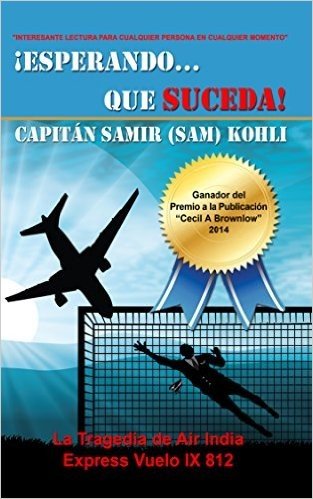 ¡Esperando...Que Suceda!: La Tragedia de Air India  Express Vuelo IX 812 (Spanish Edition)