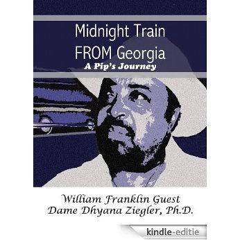 Midnight Train From Georgia: A Pip's Journey (English Edition) [Kindle-editie]